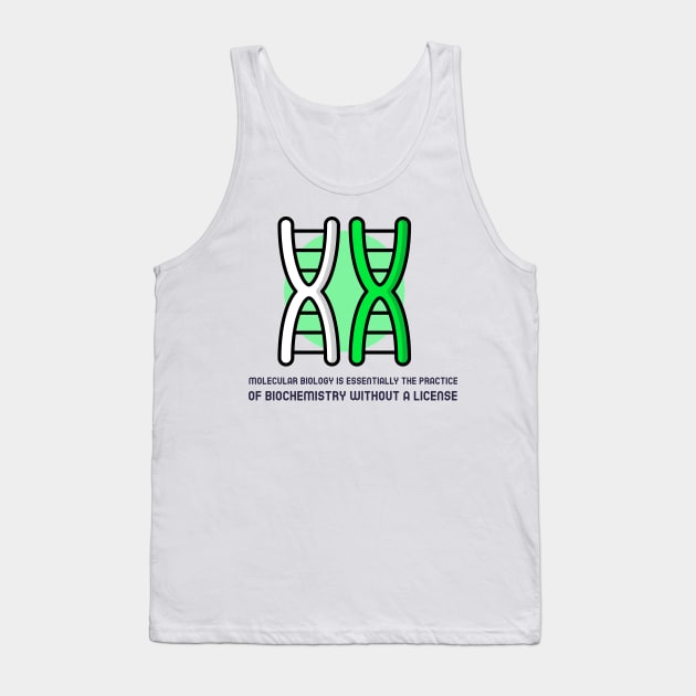 Molecular Biology Tank Top by Chemis-Tees